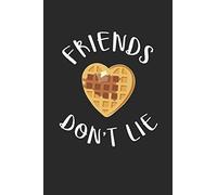 Friends Don't Lie: Cute Waffle Notebook