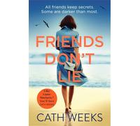 Friends Don't Lie: the emotionally gripping page turner about secrets between friends