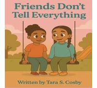 Friends Don't Tell Everything