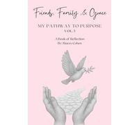 Friends, Family, & Grace: My Pathway to Purpose (The Foundation Series: Reflections by Stacey)