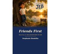 Friends First: 1 (The Adventures of JEB)