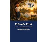 Friends First (The Adventures of JEB)