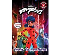 Friends, Foes, and Heroes (Miraculous: Passport to Reading 2)