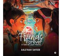 FRIENDS FOREVER: A TALE OF LOYAL HEARTS