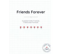 Friends Forever: Created With Friends. Treasured Forever. (The School Years Keepsake Collection)