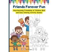 Friends Forever Fun: Heartwarming Friendship of Children Bold and Easy Coloring Activity Scenes