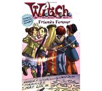 Friends Forever (W.I.T.C.H., 26)