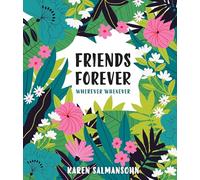 Friends Forever Wherever Whenever: A Little Book of Big Appreciation