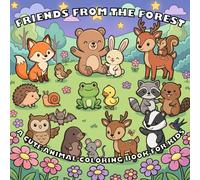 FRIENDS FROM THE FOREST: A Cute Animal Coloring Book for Kids: Ages 3+