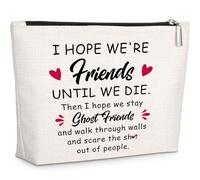 Friends Gifts for Women -Ghost Friends Sister Birthday Gifts -Christmas Graduation Gift for Big/Little Sister Best Friend -Friend Makeup Bag Gift -I Hope We're Friends Until We Die