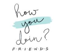 Friends How You Doin? Women's T-Shirt - White - XS