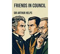 Friends in Council - First Series
