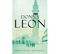 Friends In High Places: (Brunetti 9) by Donna Leon (2009-02-26)