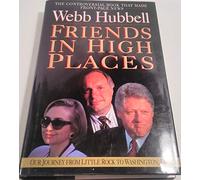 Friends in High Places: Our Journey from Little Rock to Washington, D.C.