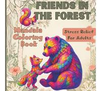 Friends In The Forest: A Mandala Animal Coloring Book For Stress-Relief