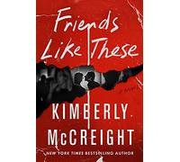 Friends Like These: A Novel