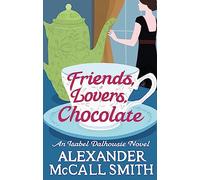 Friends, Lovers, Chocolate – Isabel Dalhousie Novels – Book 2