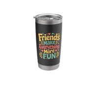 Friends Make Everything More Fun Friendship Bonding |- Stainless Steel Insulated Tumbler