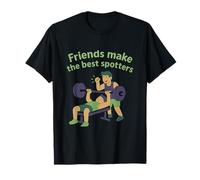 Friends Make The Best Spotters Gym Buddy Gear T-Shirt
