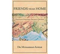 Friends Near Home: Pakistan's Strategic Security Options