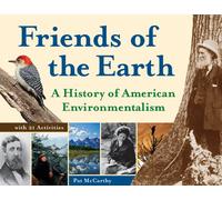 Friends of the Earth: A History of American Environmentalism with 21 Activities (For Kids series)