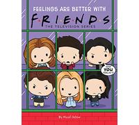 Friends Picture Book #3: Feelings are Better With Friends: The Television Series