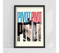 Friends Print - Pivot Pivot Pivot Text Poster Wall Art (21cm x 29.7cm - A4)