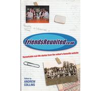 Friends Reunited: Remarkable Real Life Stories from the Nation's Favourite Website