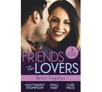 Friends To Lovers: Better Together: How to Marry a Doctor (Celebrations, Inc.) / Mr (Not Quite) Perfect / The Girl Who Wouldn't Stay Dead