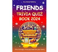 FRIENDS TRIVIA QUIZ BOOK: 2024 Edition - Friends Funnies - 500 Captivating Puzzles to Tickle Your Brain and Tickle Your Funny Bone - Relieve Stress, ... Gift for Adults, Teens, Seniors, and All Fans