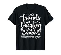 Friends Vacation 2026 Making Memories Together, Girls Trip T-Shirt