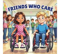 Friends Who Care: A Heartwarming Story About Friendship, Inclusion, and Kids Who Care