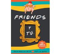 Friends y tú: Libro de la serie Friends con preguntas para TI. Deja huella de tu amor por la serie. Libro Friends serie TV