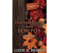 Friendsgiving with Benefits