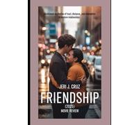 Friendship (2025) Movie Review: An Intimate Exploration of Trust, Distance, and Redemption in Modern Relationships