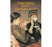 Friendship: A History (Critical Histories of Subjectivity and Culture)