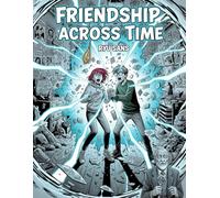Friendship Across Time: A Sci-Fi Time Travel Adventure | Best Friends Hurtle Through Ancient Wonders & Futuristic Marvels
