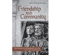 Friendship and Community: The Monastic Experience, 350-1250