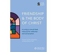Friendship and the Body of Christ: A Living in Love and Faith resource for reflection and conversation