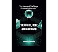 FRIENDSHIP, CODE, AND ACTIVISM:: "The Journey Of Huffman, Ohanian, And Swartz"