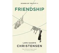 Friendship: Echoes of the City II: 2 (Echoes of the City, 2)