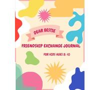 Friendship Exchange Journal for Kids Ages 8-10: Fun & Creative Activities to Share, Laugh, and Grow Your Friendship