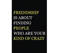 Friendship is about finding people who are your kind of crazy: Blank Lined Notebook, gifts for best friends, funny gift best friend, friendship ... for best friends, 6 x 9 Inches, 120 Pages