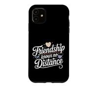 Friendship Knows No Distance Far Besties Friendship Case for iPhone 11