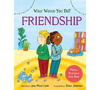 Friendship: Moral dilemmas for kids (What would you do?)