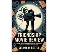 FRIENDSHIP MOVIE REVIEW: A Story About The Human Desire For Connection And The Dangerous Consequences