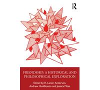 Friendship: Philosophical Explorations