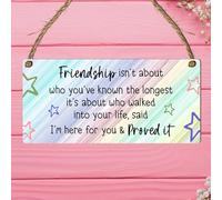 Friendship Plaque: "Friendship Isn’t About Who You’ve Known The Longest, It’s About Who Walked Into Your Life, Said I’m Here for You & Proved It" (Pastel Rainbow, Small: 19 cm (H) × 9 cm (W))