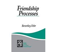 Friendship Processes: 12 (SAGE Series on Close Relationships)