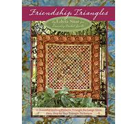Friendship Triangles: 15 Beautiful Quilting Projects, Triangle Exchange Ideas, Easy, Step-by-step Technique (Landauer) Half-Square Triangle Block Quilts from Edyta Sitar for Laundry Basket Quilts